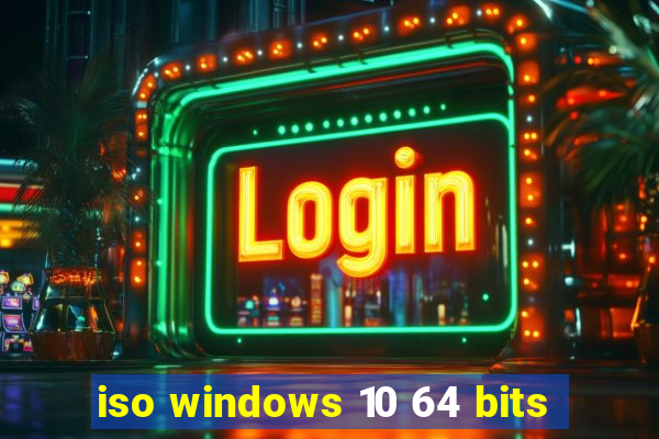 iso windows 10 64 bits